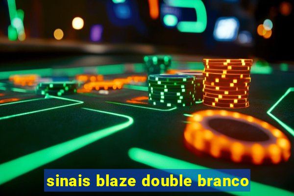 sinais blaze double branco